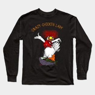 Crazy Chicken Lady Long Sleeve T-Shirt